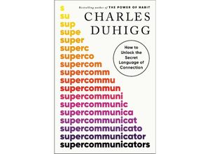 9780593732236 - Supercommunicators - Charles Duhigg Kartoniert (TB)