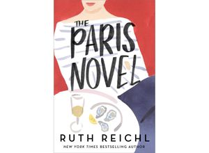 9780593732250 - The Paris Novel - Ruth Reichl Kartoniert (TB)