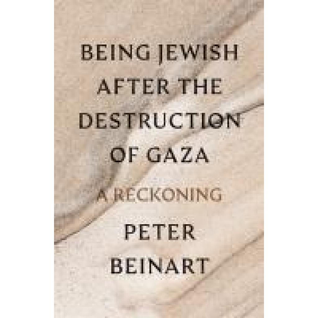 9780593803899 - Beinart Peter Being Jewish After the Destruction of Gaza