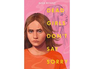 9780593810712 - Dead Girls Dont Say Sorry - Alex Ritany Kartoniert (TB)