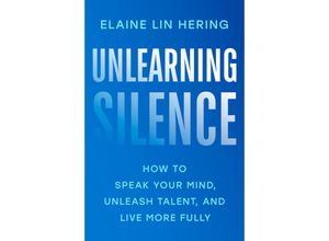 9780593832233 - Unlearning Silence - Elaine Lin Hering Kartoniert (TB)