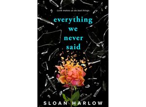 9780593855720 - Everything We Never Said - Sloan Harlow Kartoniert (TB)