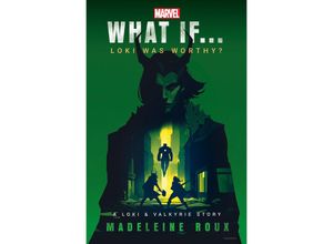 9780593873786 - Marvel What IfLoki Was Worthy? (A Loki & Valkyrie Story) - Madeleine Roux Kartoniert (TB)