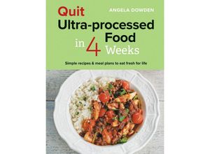 9780600638513 - Quit Ultra-processed Food in 4 Weeks - Angela Dowden Kartoniert (TB)