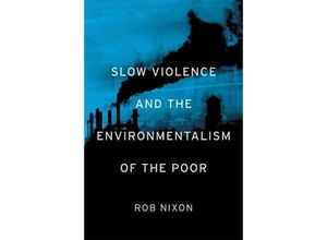 9780674072343 - Slow Violence and the Environmentalism of the Poor - Rob Nixon Taschenbuch