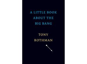 9780674251847 - A Little Book about the Big Bang - Tony Rothman Gebunden