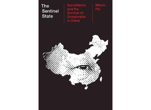 9780674257832 - The Sentinel State - Surveillance and the Survival of Dictatorship in China - Minxin Pei Gebunden