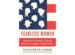 9780674258488 - Fearless Women - Feminist Patriots from Abigail Adams to Beyoncé - Elizabeth Cobbs Gebunden