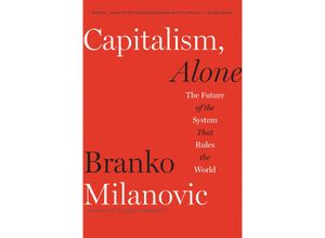 9780674260306 - Capitalism Alone - The Future of the System That Rules the World - Branko Milanovic Kartoniert (TB)