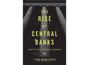 9780674270510 - The Rise of Central Banks - Leon Wansleben Gebunden