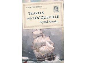 9780674275607 - Travels with Tocqueville Beyond America - Jeremy Jennings Gebunden