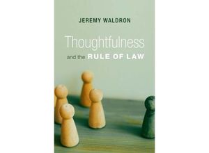 9780674290778 - Thoughtfulness and the Rule of Law - Jeremy Waldron Gebunden