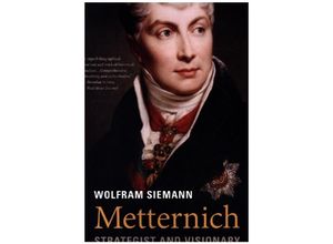 9780674292185 - Metternich - Strategist and Visionary - Wolfram Siemann Daniel Steuer Kartoniert (TB)