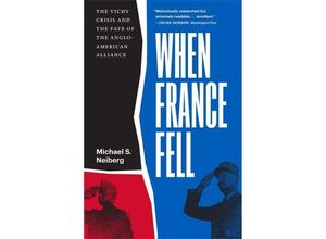 9780674293885 - When France Fell - The Vichy Crisis and the Fate of the Anglo-American Alliance - Michael S Neiberg Kartoniert (TB)