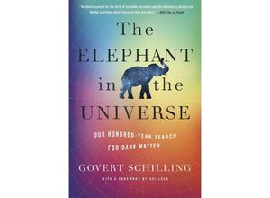 9780674295490 - The Elephant in the Universe - Our Hundred-Year Search for Dark Matter - Govert Schilling Avi Loeb Kartoniert (TB)