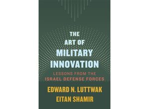 9780674660052 - The Art of Military Innovation - Lessons from the Israel Defense Forces - Edward N Luttwak Eitan Shamir Gebunden