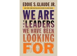 9780674737600 - We Are the Leaders We Have Been Looking For - Eddie Glaude Gebunden