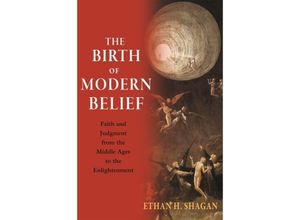 9780691174747 - The Birth of Modern Belief - Ethan H Shagan Gebunden