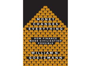 9780691178370 - Money Changes Everything - William N Goetzmann Kartoniert (TB)