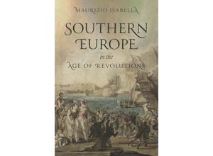 9780691181707 - Southern Europe in the Age of Revolutions - Maurizio Isabella Gebunden