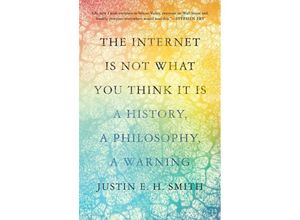 9780691212326 - The Internet Is Not What You Think It Is - Justin Smith-ruiu Gebunden