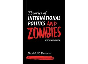 9780691223513 - Theories of International Politics and Zombies - Daniel W Drezner Kartoniert (TB)