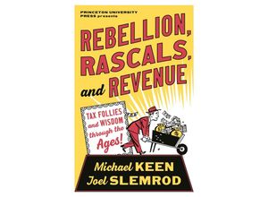 9780691234021 - Rebellion Rascals and Revenue - Michael Keen Joel Slemrod Kartoniert (TB)