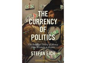 9780691235431 - The Currency of Politics - Stefan Eich Kartoniert (TB)