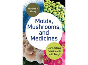 9780691236308 - Molds Mushrooms and Medicines - Nicholas P Money Gebunden