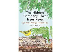 9780691237978 - The Hidden Company That Trees Keep - James B Nardi Gebunden