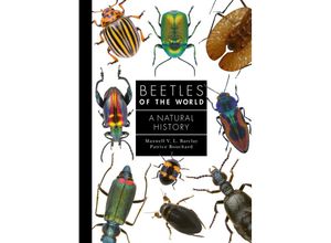 9780691240732 - Beetles of the World - Maxwell V L Barclay Patrice Bouchard Gebunden