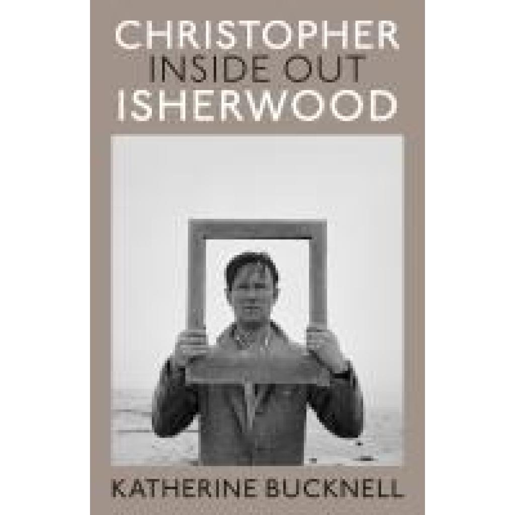 9780701186388 - Bucknell Katherine Christopher Isherwood Inside Out