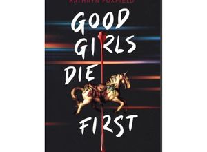 9780702302718 - Good Girls Die First - Kathryn Foxfield Kartoniert (TB)