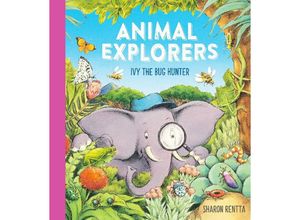 9780702317606 - Animal Explorers   Animal Explorers Ivy the Bug Hunter - Sharon Rentta Kartoniert (TB)