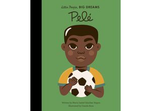 9780711245747 - Little People Big Dreams   Pelé - María Isabel Sánchez Vegara Gebunden