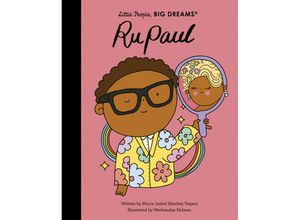 9780711246805 - Little People Big Dreams RuPaul - María Isabel Sánchez Vegara Gebunden 9780711246805 - Little People Big Dreams RuPaul - María Isabel Sánchez Vegara Gebunden