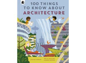 9780711272668 - 100 Things to Know About Architecture - Louise OBrien Gebunden