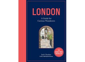 9780711277557 - London A Guide for Curious Wanderers - Jack Chesher Gebunden