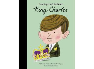 9780711286689 - Little People Big Dreams   King Charles - María Isabel Sánchez Vegara Gebunden