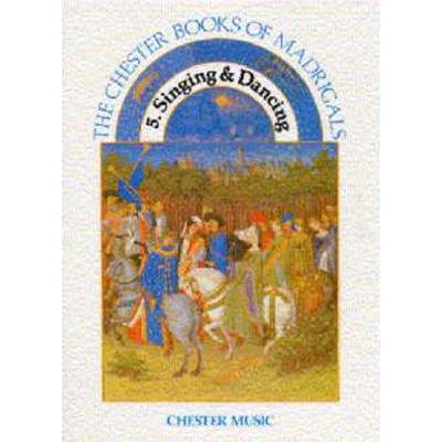 9780711928817 - The Chester books of Madrigals 5 - Singing and dancing