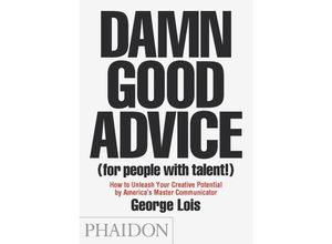 9780714863481 - Damn Good Advice (for people with talent!) - George Lois Kartoniert (TB)