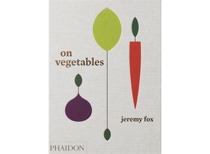 9780714873909 - On Vegetables - Jeremy Fox Noah Galuten Gebunden