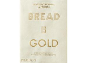 9780714875361 - Bread is Gold - Massimo Bottura Kartoniert (TB)