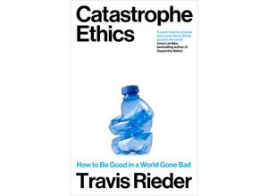 9780715655511 - Catastrophe Ethics - Travis Rieder Kartoniert (TB)