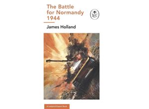 9780718186555 - The Battle for Normandy 1944 - James Holland Gebunden