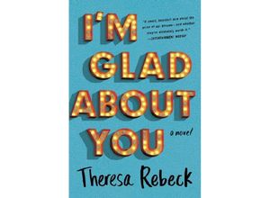 9780735215245 - Im Glad About You - Theresa Rebeck Kartoniert (TB)