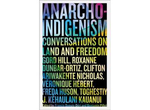 9780745349220 - Anarcho-Indigenism - Francis Dupuis-Deri Benjamin Pillet Gord Hill Roxanne Dunbar-Ortiz Clifton Ariwakehte Nicholas Veronique Hebert Freda Huson Toghestiy J Kehaulani Kauanui Kartoniert (TB)