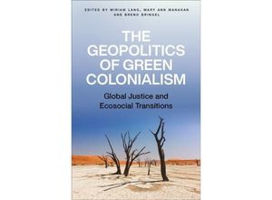 9780745349343 - The Geopolitics of Green Colonialism - Miriam Lang Mary Ann Manahan Breno Bringel Kartoniert (TB)