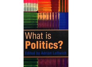 9780745630564 - What Is Politics? - Adrian Leftwich Kartoniert (TB)