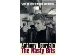 9780747579816 - The Nasty Bits - Anthony Bourdain Kartoniert (TB)